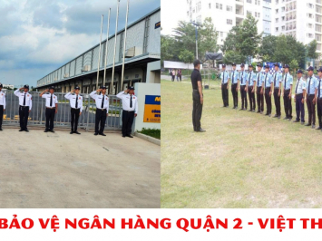 Dịch vụ bảo vệ ngân hàng quận 2
